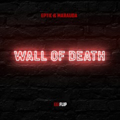 Eptic & Marauda - Wall of Death (l33 Flip)