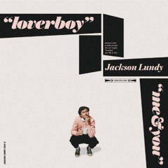 Jackson Lundy - Loverboy