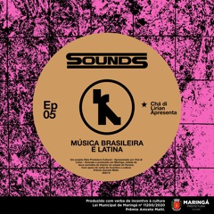Kika Sounds - EP05 - Música Brasileira é Latina