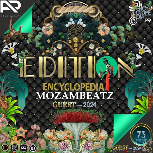 DJ GUEST: MOZAMBEATZ - EDITION 73  ENCYCLOPEDIA Radioshow hosted by Leo Baroso & Aglaia Rave 2024