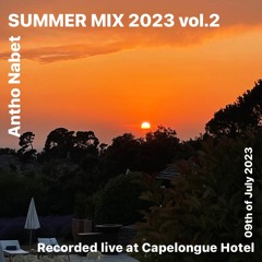 Summer Mix 2023 vol.2 (Recorded live at Capelongue Hotel, 09th of July 2023)