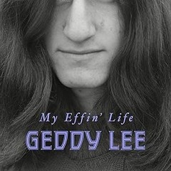 Free AudioBook My Effin' Life by Geddy Lee 🎧 Listen Online