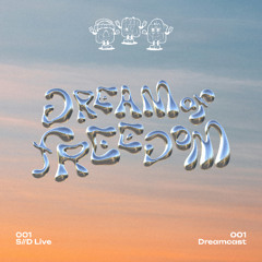 Dream of Freedom | 001 S//D Live