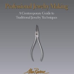 ✔️ Read Professional Jewelry Making: A Contemporary Guide to Traditional Jewelry Techniques by