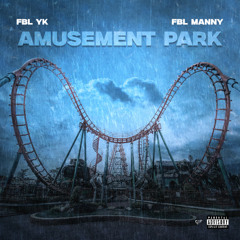 FBL MANNY ft. FBL YK - AMUSEMENT PARK