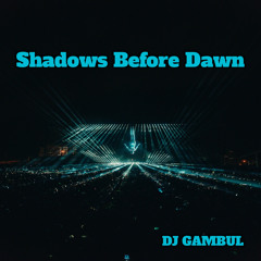 Shadows Before Dawn