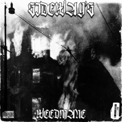 WEEDMANE - SIDEWAY'S