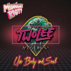 Two Lee - Use Body And Soul (teaser)