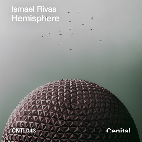 Ismael Rivas - Hemisphere (MATE 0000 Remix) [CNTL043]