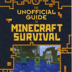 get [❤ PDF ⚡] DOWNLOAD The Unofficial Guide to Minecraft Survival (My
