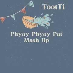 Phyay Phyay Pat Tootti Edit