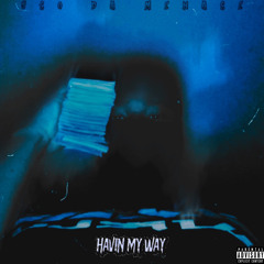 Havin My Way