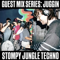 STOMPY JUNGLE TECHNO - GUEST MIX SERIES: JUGGIN