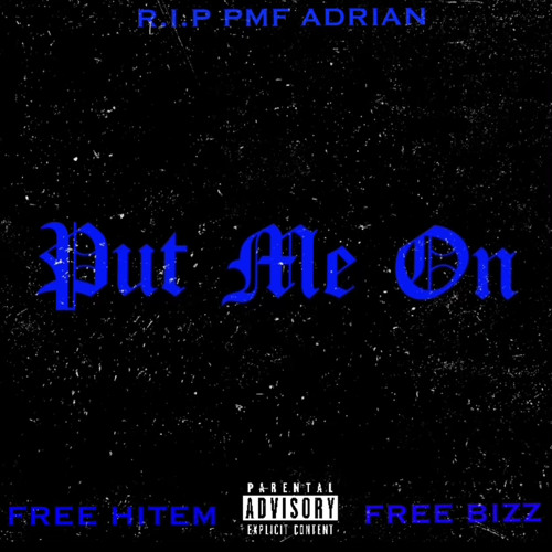 YngStikem(feat. R.I.P Pmf Adrian, Bizz, Hitem) - Put Me On