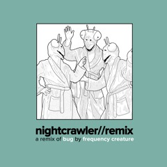 Nightcrawler(Frequency Creature Remix)