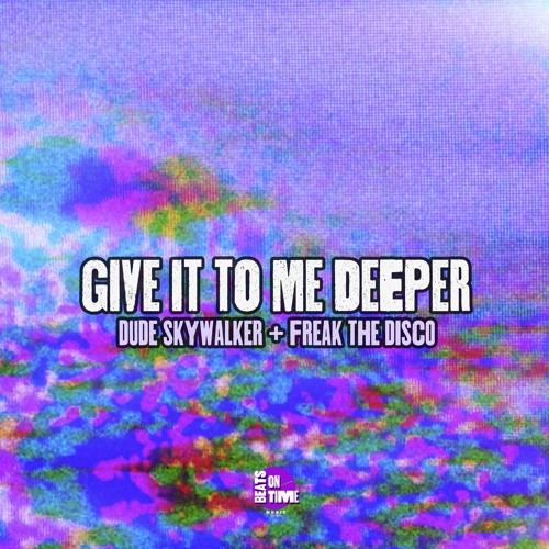 Premiere: Dude Skywalker, Freak The Disco - Choose Your Own Adventure [Beats on Time]