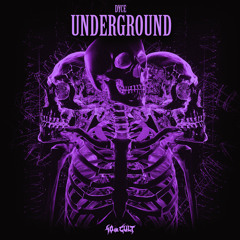 Dyce - Underground (40oz Cult)