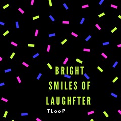 Bright Smiles Of Laughter