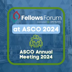 The Fellow on Call and Fellowship Research at ASCO: Ronak Mistry, DO, and Vivek Patel, MD
