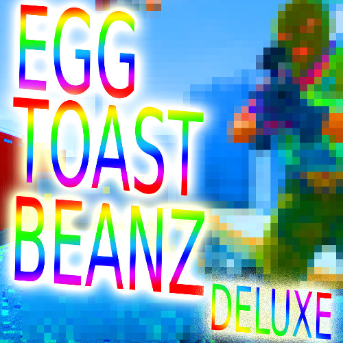 EgG tOaSt BeAnZ dElUxE