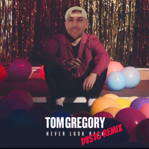 Tom Gregory - Never Look Back (DVSTG Remix)