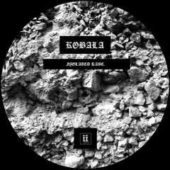 Kobala - Isolated Rave (Original Mix)[II024S]