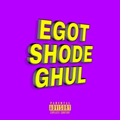 Egot shode Ghul(Freestyle)