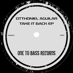 Otthoniel Aguilar - Take It Back (Original Mix)
