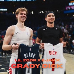 Lil Zcor x 6.jakk- grady dick
