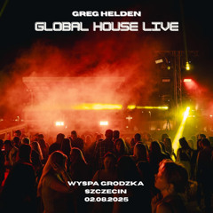 Global House Live - Wyspa Grodzka Szczecin - 02.08.25