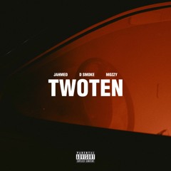 TWOTEN (feat. D Smoke & Mozzy)