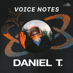 Voice Notes: Daniel T. on "Moon Walkin'"