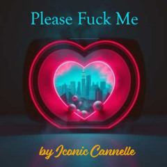 Please Fuck Me