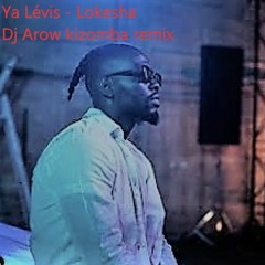 Ya levis - Lokesha Arow kizomba remix