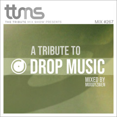 #267 - A Tribute To Drop Music - mixed by Moodyzwen