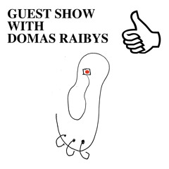 GUEST SHOW WITH DOMAS RAIBYS