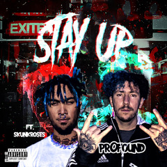 Stay up ft.(SkunkRoses)