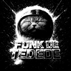 FUNK DE TEDEDE - Sped Up