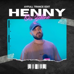HENNY - OCI ZELENE [AyFull Trance Edit]