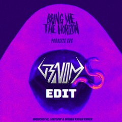 Bring Me The Horizon - Parasitr Eve (Inquisitive,Sikflow & Nishen Raven Remix) V3NOM Edit