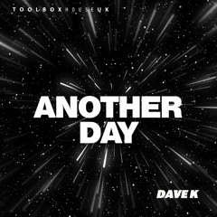 Dave K (UK) - Another Day (Edit)