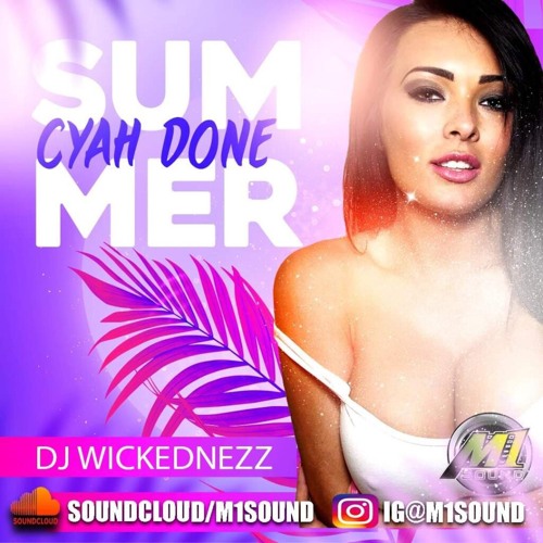 DJ Wickednezz(Murdah One Sound) - Summer Cyah Done