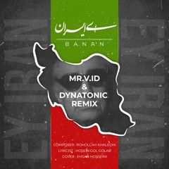 Banan - Ey Iran (Mr.VID & Dynatonic Remix)