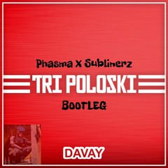 Tri Poloski (Phasma X Sublinerz Bootleg) FREE DOWNLOAD