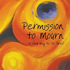 [Get] EPUB 💑 Permission to Mourn: A New Way to Do Grief by  Tom Zuba KINDLE PDF EBOO