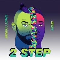 Vato Gonzalez - 2 Step (Crazy Cousinz Remix)