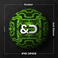 Knober - Just Dance (Original Mix)