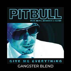 Pitbull ft. Ne-Yo x Augusto Yepes - Give Me Everything (GANGSTER Blend)