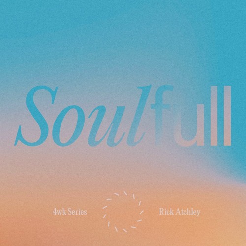 Get Chill | Series: Soulfull | Rick Atchley