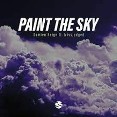 Damien Reign Ft.MissJudged - Paint The Sky